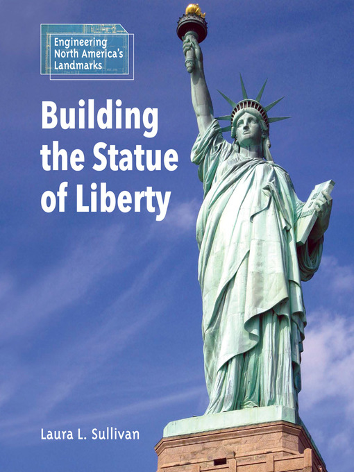 Title details for Building the Statue of Liberty by Laura L. Sullivan - Available